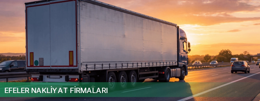 Efeler Nakliyat Taşımacılık Efeler Nakliyat Taşımacılık
